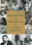 Selected Works on Black History & the Black Experience by Law School Equity & Inclusion Exhibits Committee