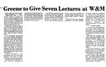 Greene to Give Seven Lectures at W&M by Times-Dispatch State Staff