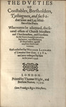 1599: The Dueties of Constables, Borsholders, Tythingmen, and Such Other Lowe and Lay Ministers of the Peace by William Lambarde
