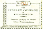 The Library Company of Philadelphia. Deposited (1878) by the Heirs of Edward Armstrong, Dec'd. Communiter Bona Profundere Deorum Est.