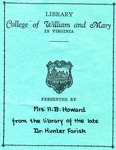 Library College of William and Mary in Virginia: Presented by Mrs. R.B. Howard from the library of the late Dr. Hunter Farish