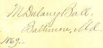 M. Dulany Ball, Baltimore, Md. 1869.