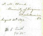 "D.M. Cloud, University of Virginia, Charlottesville, Va. August 30th 1893. W.L. Smith 94-95"