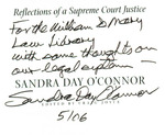 For the William and Mary Law Library with some thoughts on our legal system - Sandra Day O'Connor, 5/06.