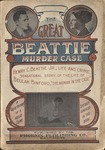 A Full and Complete History of the Great Beattie Murder Case